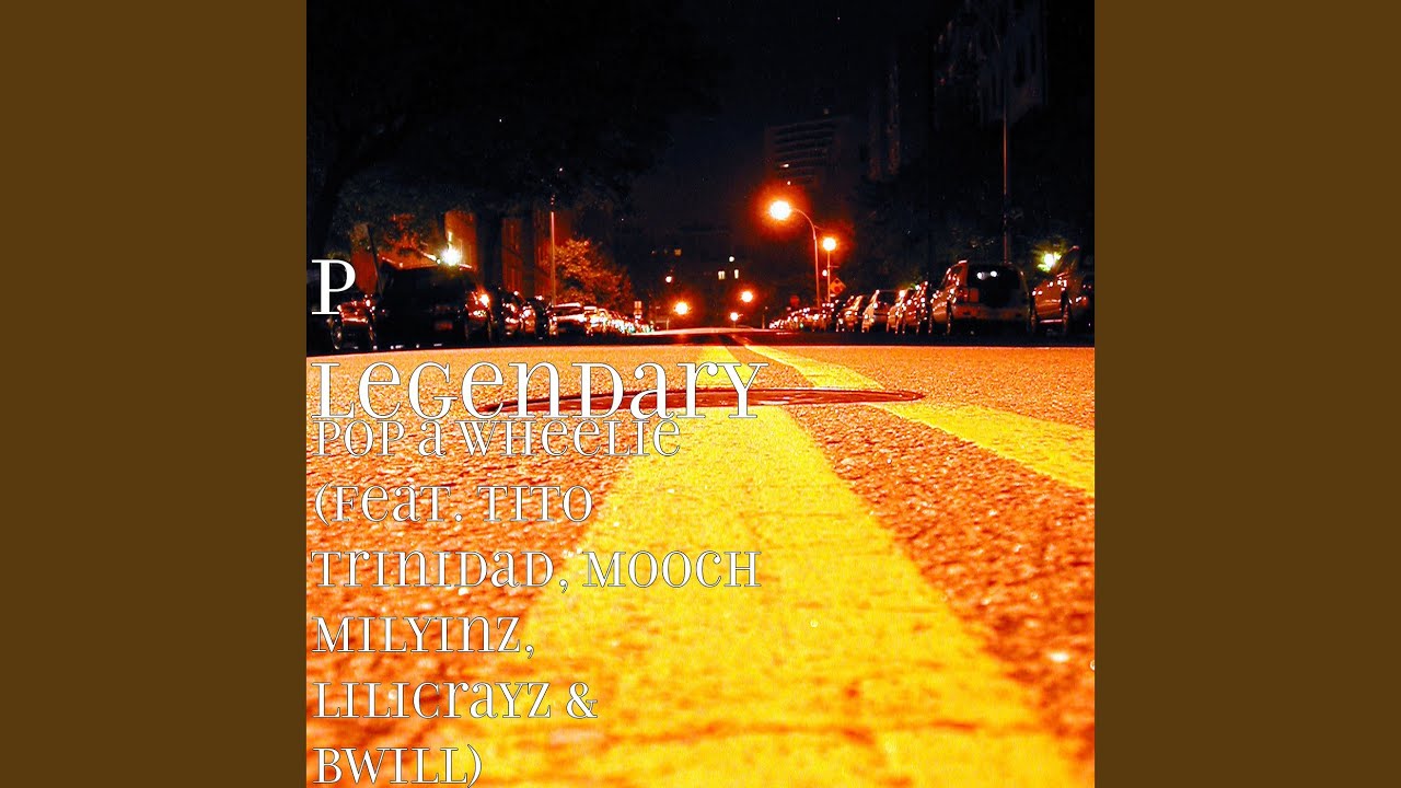 Pop a Wheelie (feat. Tito Trinidad, Mooch Milyinz, LiliCrayz & Bwill)