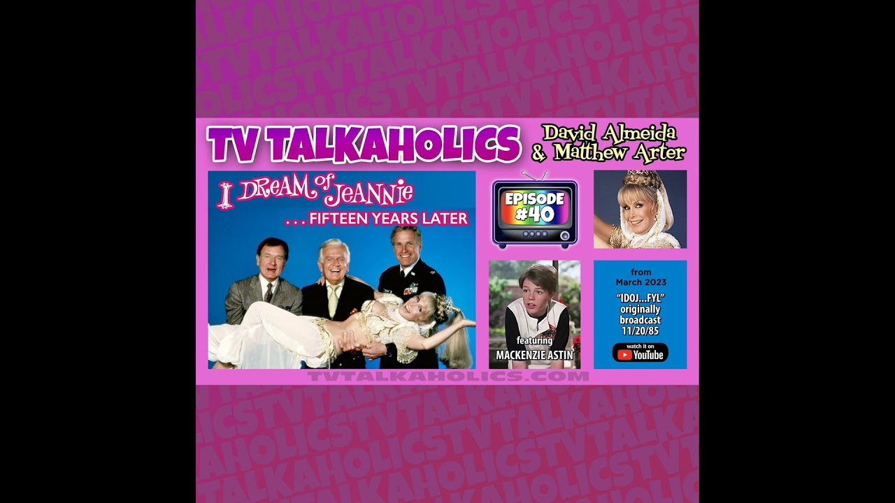 TVT 040. “I Dream Of Jeannie… 15 Years Later” ft. Mackenzie Astin