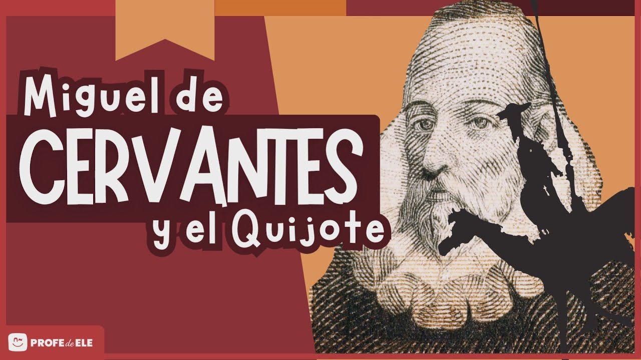 🖋 Miguel de Cervantes y el Quijote | ProfedeELE.es