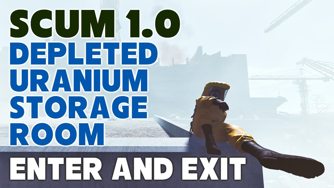 SCUM 1.0 C0 Nuclear Power Plant Uranium Area Enter & Exit