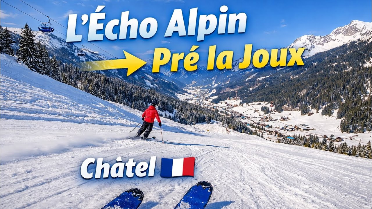 From L’Écho Alpin to Pré la Joux ⛷️ | Scenic Ski Run in Châtel 🇫🇷