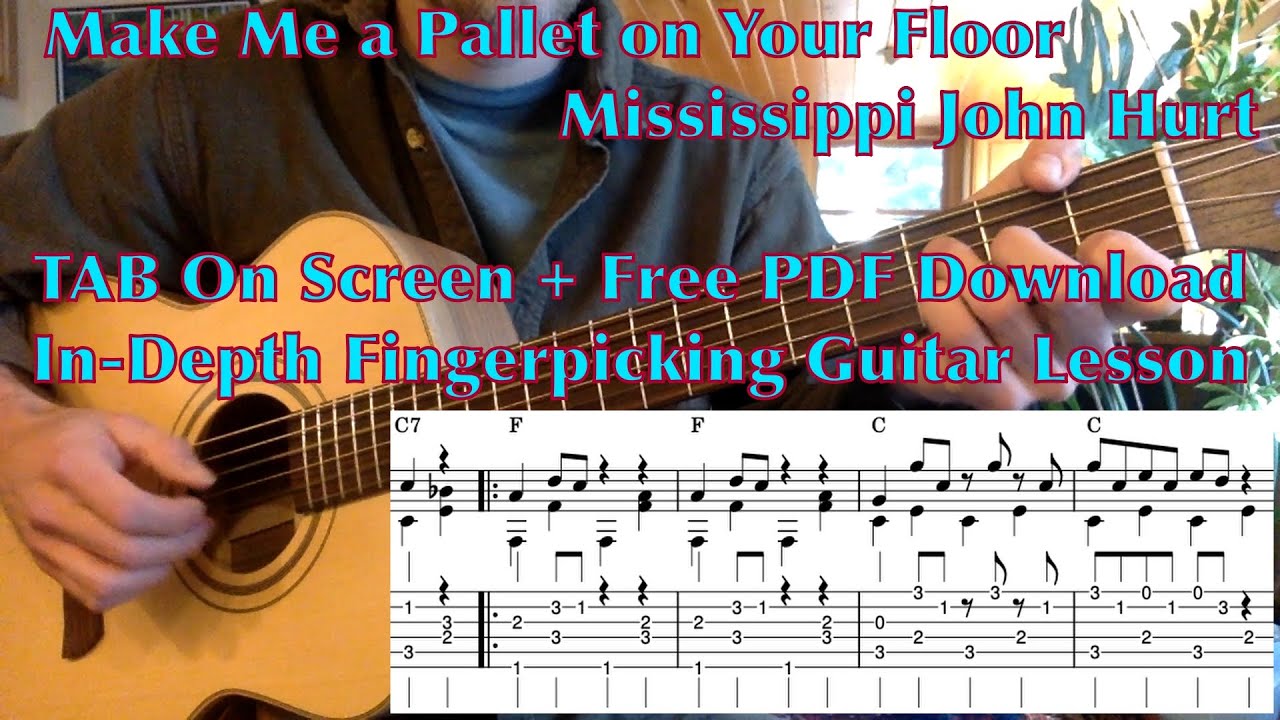 Make Me a Pallet on Your Floor - Mississippi John Hurt - In-Depth Guitar Lesson w/TAB