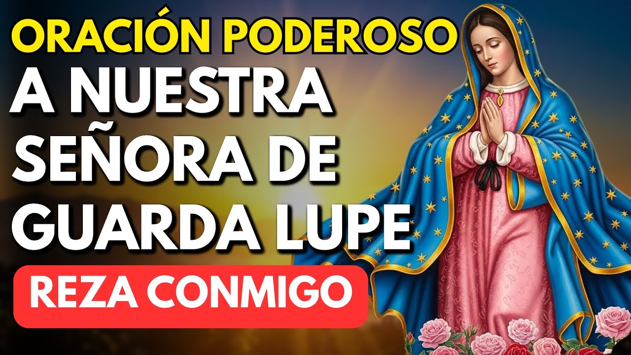Oración de Hoy a Nuestra Señora de Guadalupe - ¡Reza Conmigo!