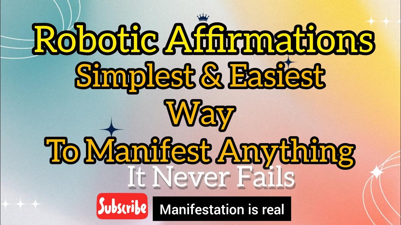 Robotic Affirmations - आपके हर manifestation को पूरा करने के लिए Most Powerful और Simple तरीका