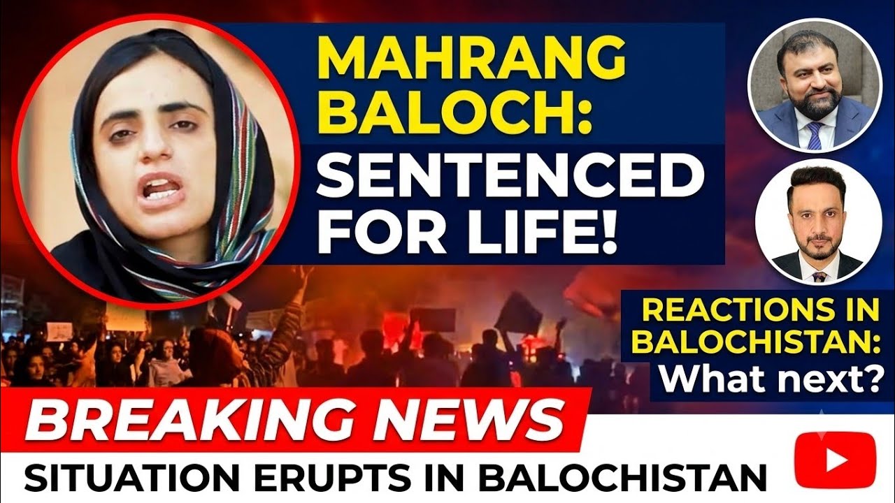 Balochistan Situation after Mahrang Baloch sentenced to life in prison