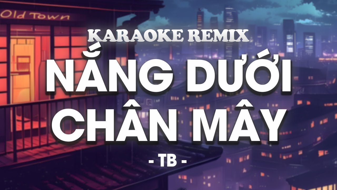 ♬ KARAOKE / Nắng Dưới Chân Mây - Nguyễn Hữu Kha | Beat Remix By TB