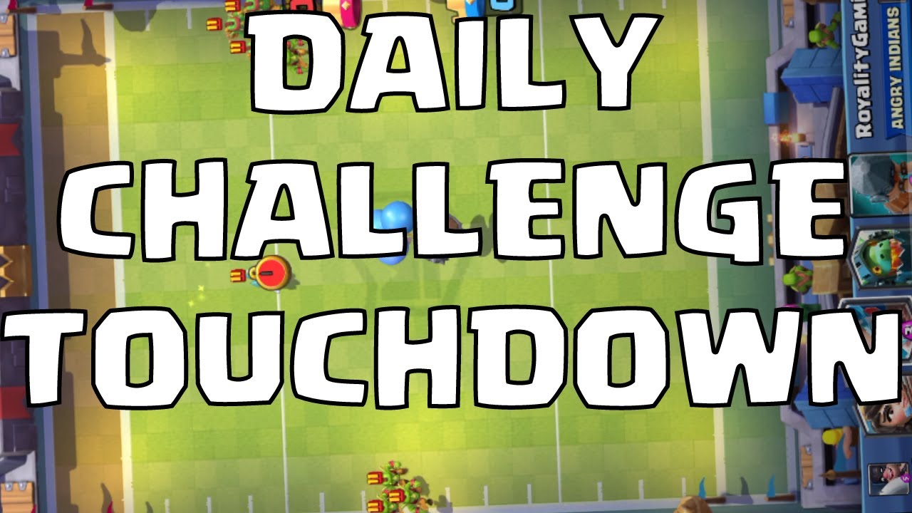 DAILY CHALLENGE : TOUCHDOWN | CLASH ROYALE