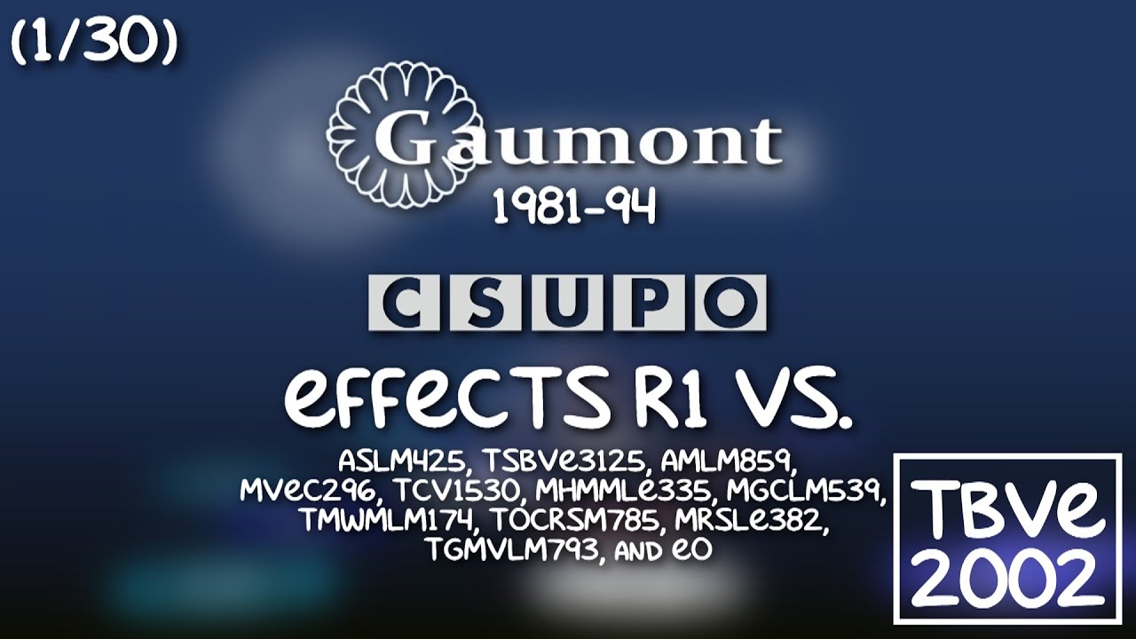 Gaumont Csupo (1981-94) V2 Effects R1 vs ASLM425, TSBVE3125, AMLM859, MVEC296, TCV1530, MHMMLE335,
