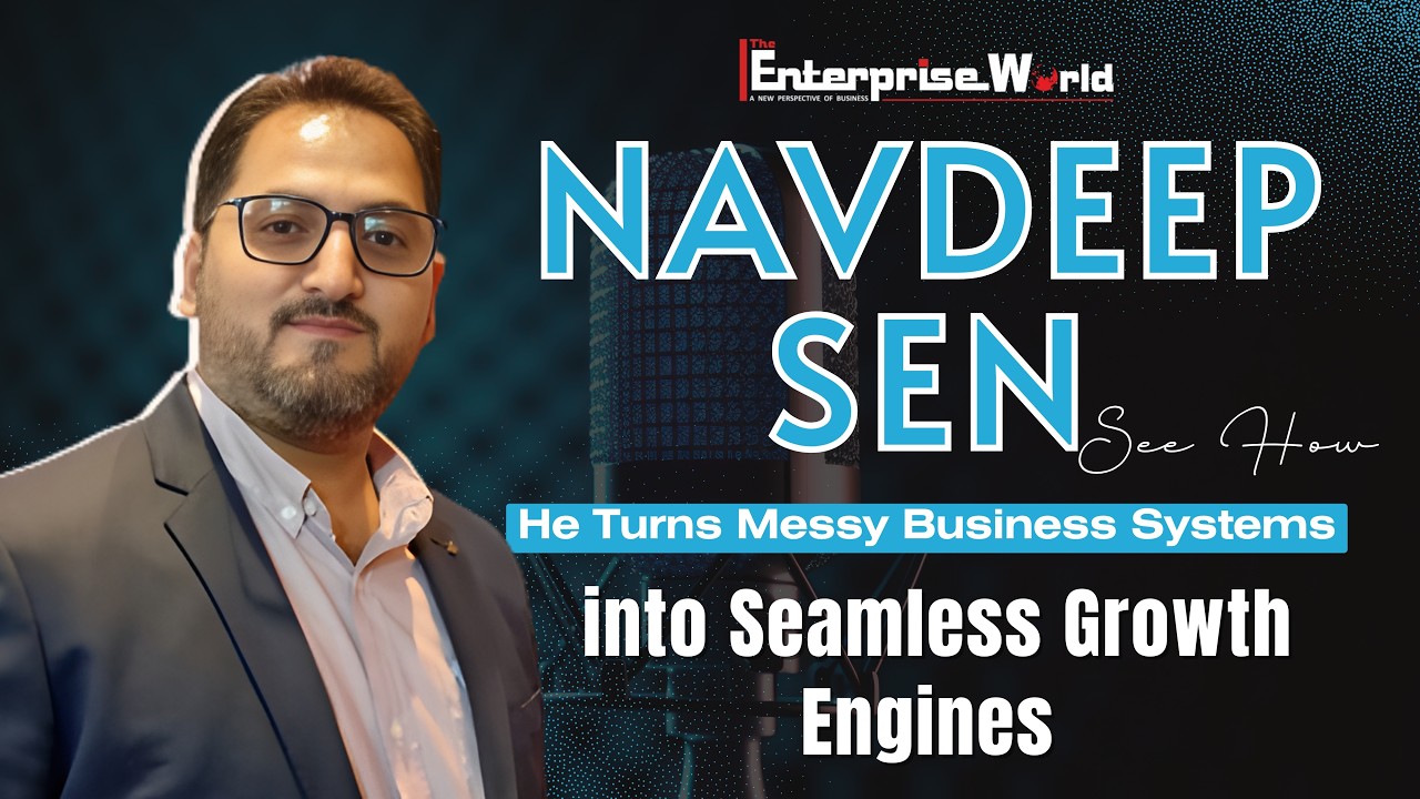 Navdeep Sen: See how He Turns Messy Business Systems into Seamless Growth Engines