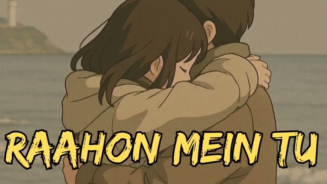 Raahon Mein Tu (Slowed Reverb Song) || Love Mashup Song || Music Adda Series || New Release Song