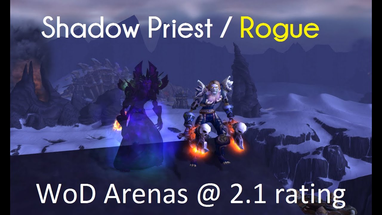WoD Shadow Priest 2s - SPriest/Rogue @ 2.1k rating