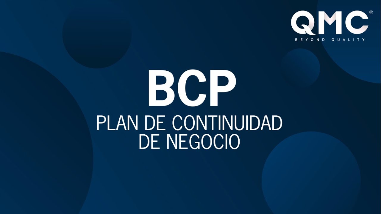 ¿QUÉ ES UN PLAN DE CONTINUIDAD DE NEGOCIO O BCP?