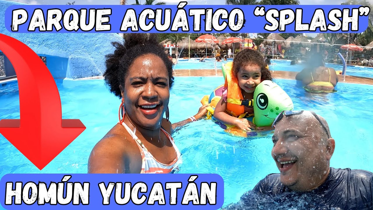 🌊💦 Parque  Acuático Splash en  Homún, Yucatán 🎢🎉