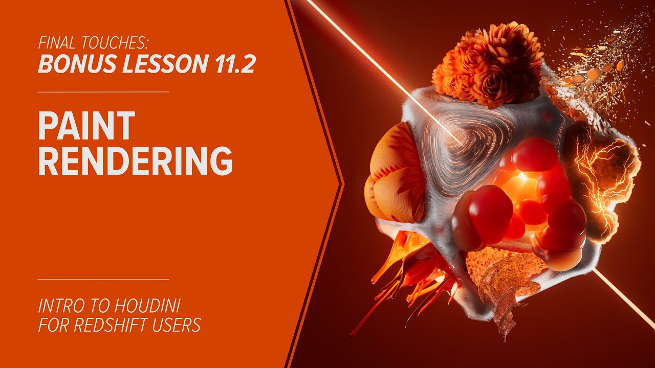 11.2 - FINAL TOUCHES - Paint Rendering in Redshift & Houdini - BONUS LESSON