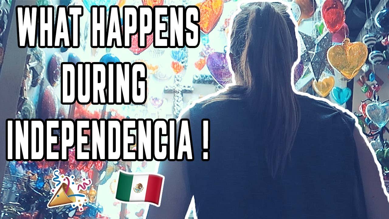 WHAT HAPPENS IN MEXICO FOR INDEPENDENCIA 🇲🇽🔥