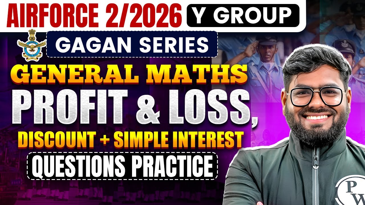 Agniveer Airforce Y Group 2/2026 | General Maths | Profit & Loss, Discount + Simple Interest