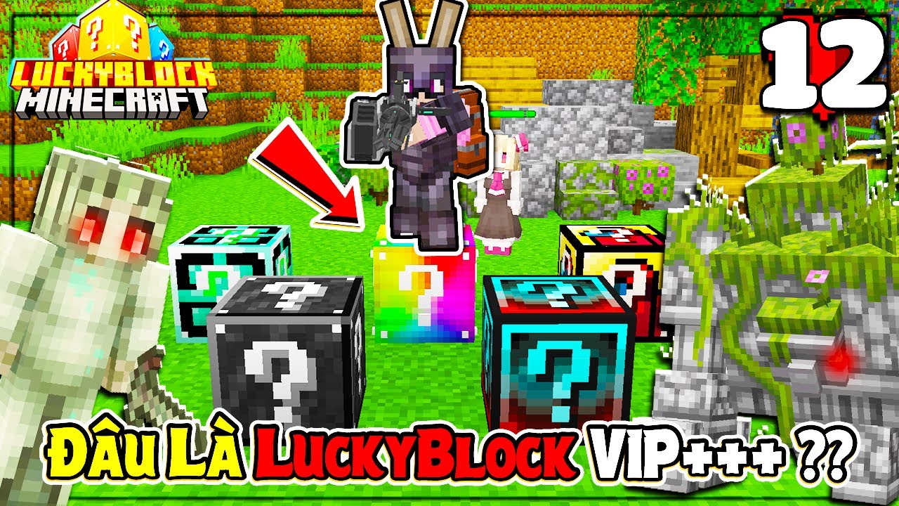Minecraft Sinh Tồn LuckyBlock * TẬP 12 | LỘC T&Igrave;M RA LUCKYBLOCK VIP NHẤT?? 1 NG&Agrave;Y ĐI B&Aacute;N H&Agrave;NH BOSS