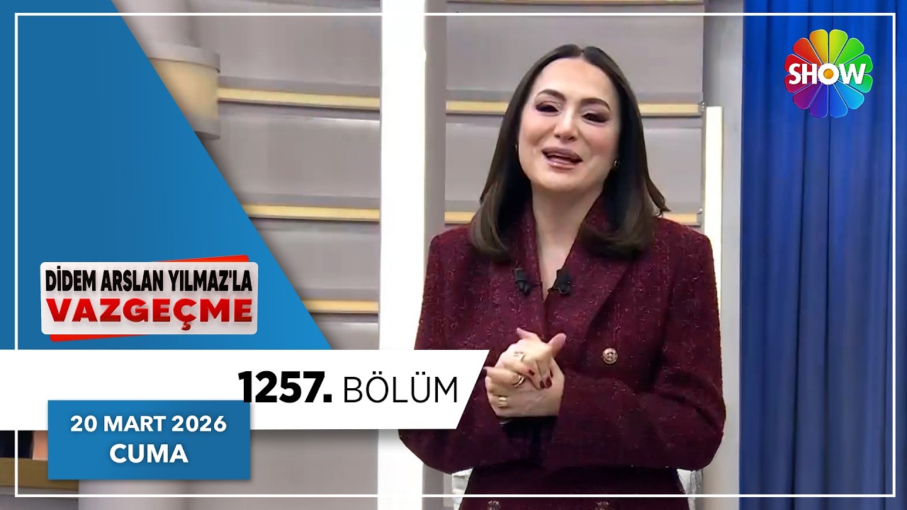 Didem Arslan Yılmaz'la Vazgeçme 1257. Bölüm | 20 Mart 2026