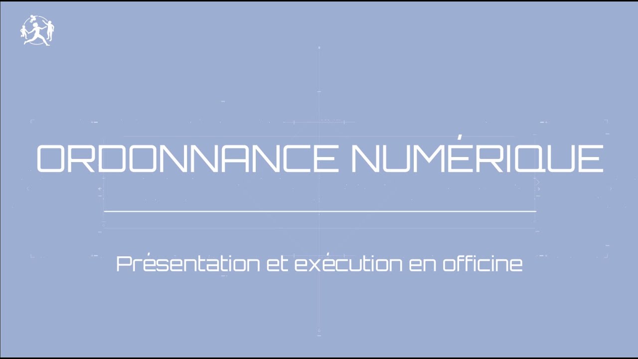 L’ordonnance Numérique : présentation et exécution en officine