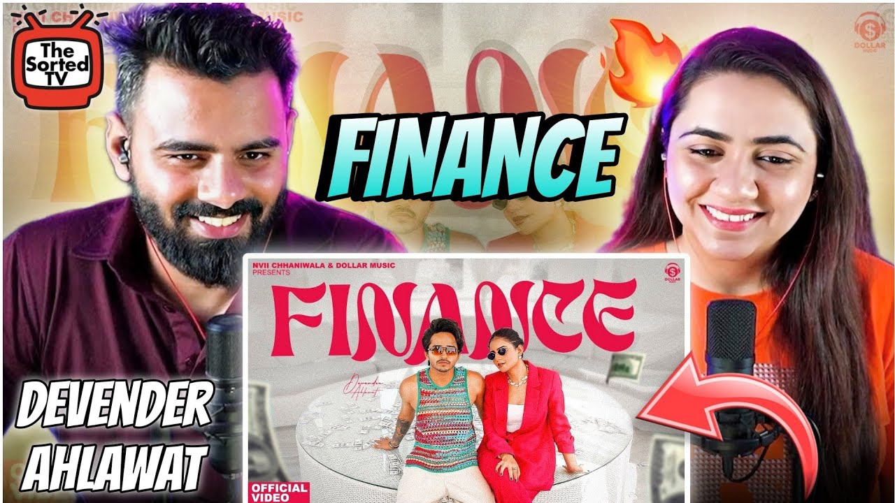 Finance | Devender Ahlawat Ft. Shivani Yadav | The Sorted Reviews