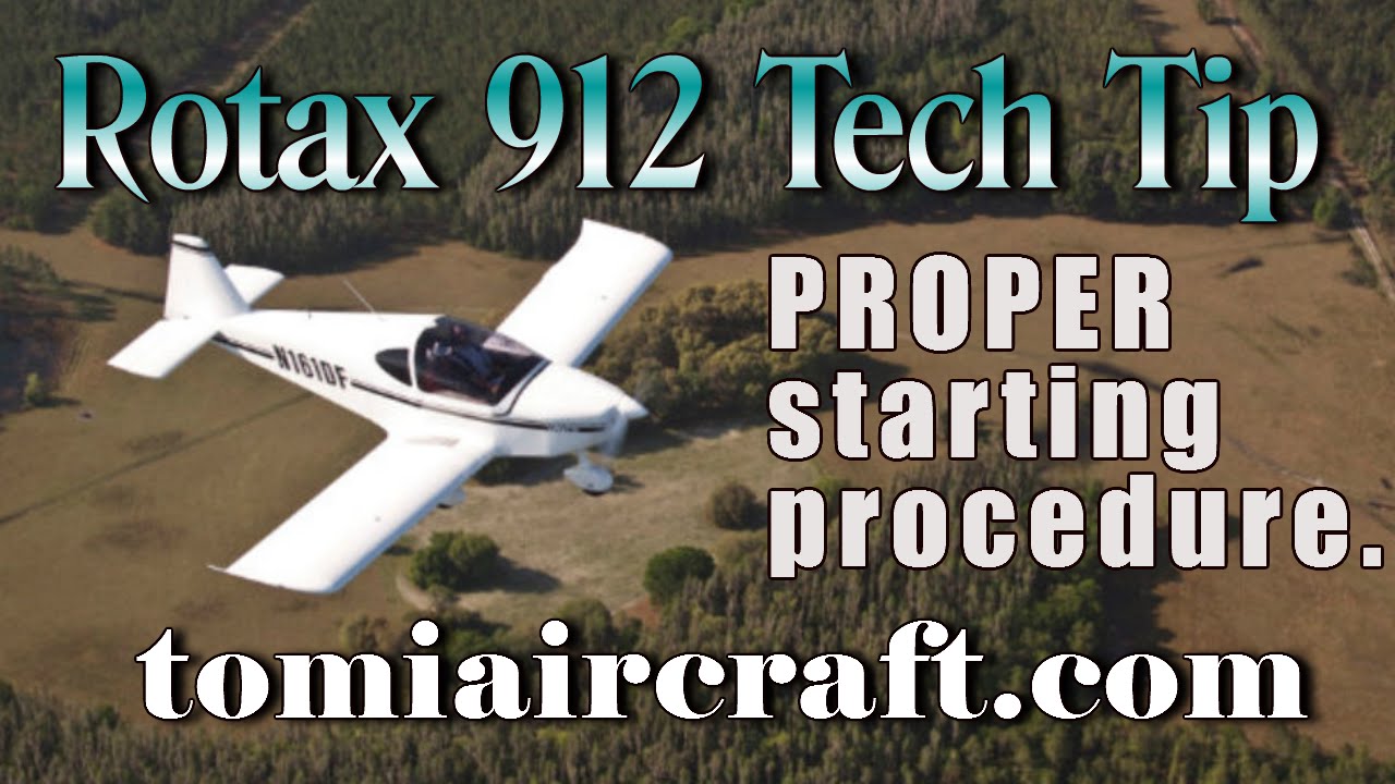 Rotax 912, proper starting procedure, Rotax 912 UL & ULS, TOMI Aircraft Deland Florida