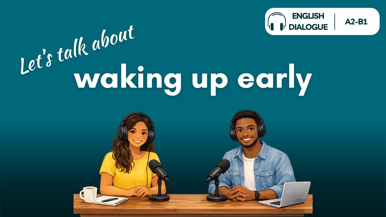 Let’s Talk About Waking Up Early | English Listening Practice (A2–B1)