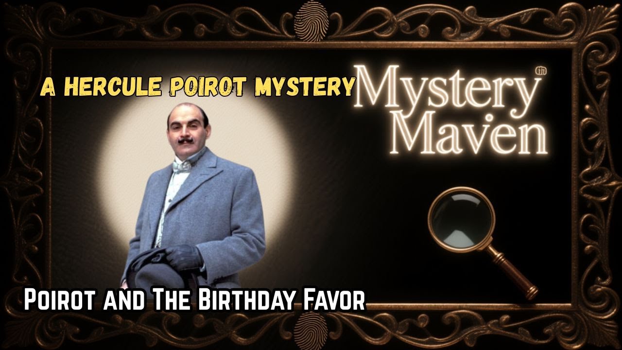 Poirot and The Birthday Favor | A Hercule Poirot Mystery | Agatha Christie Inspired Crime Tale