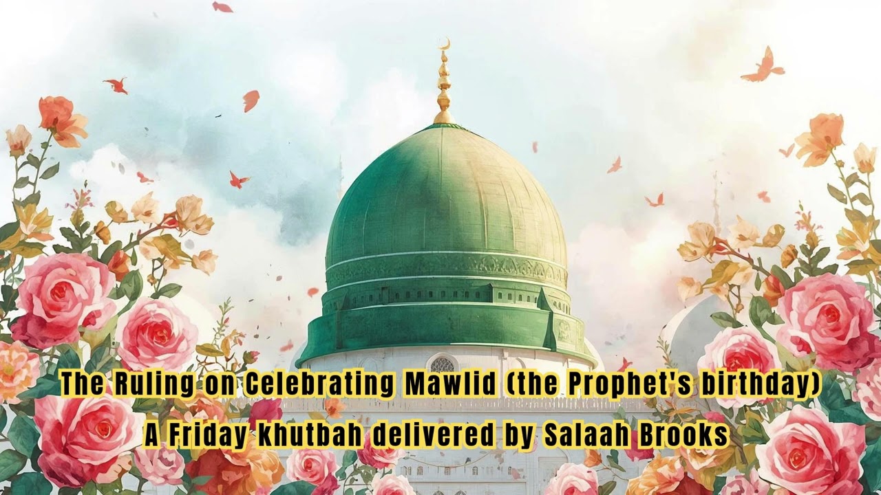The Ruling on Celebrating Mawlid (the Prophet's birthday)