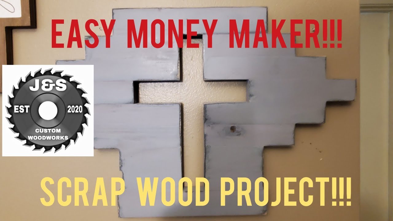 Scrap Wood Money Making Project! DIY Wooden Cross