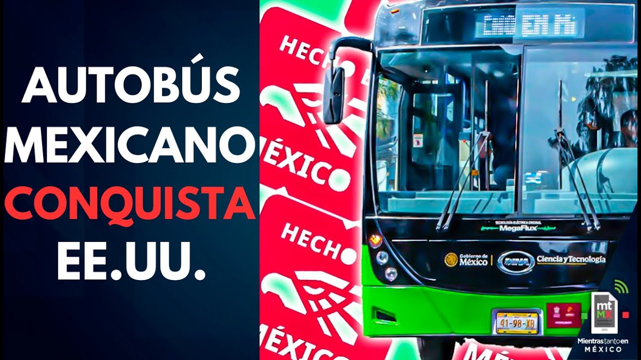 Taruk, el autobús eléctrico mexicano CONQUISTA EE.UU. y Europa | Mientras tanto en México