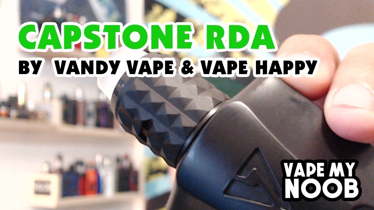 Capstone RDA by VANDY VAPE & VAPE HAPPY ~ vapemynoob [ Greek Reviews ]