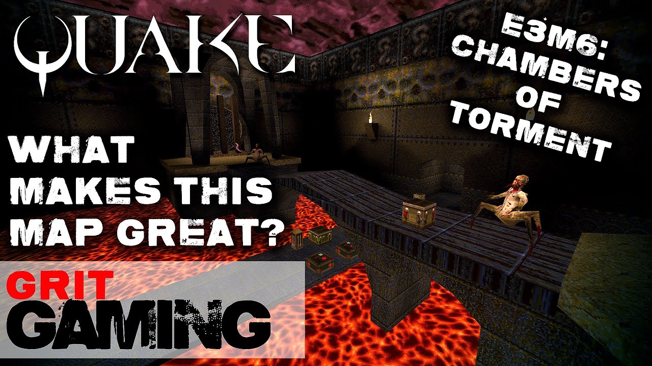 What Makes This Map Great Ep.19: Quake E3M6, Chambers of Torment