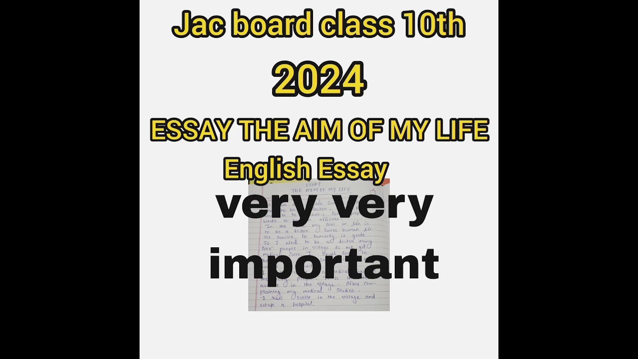 jac board class 10th English essay 2024 exam Essay the aim of my life