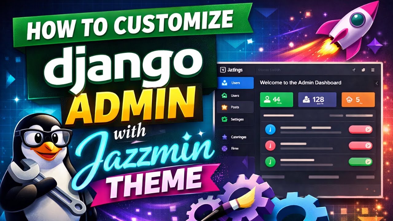 How to Customize Django Admin with Jazzmin Theme
