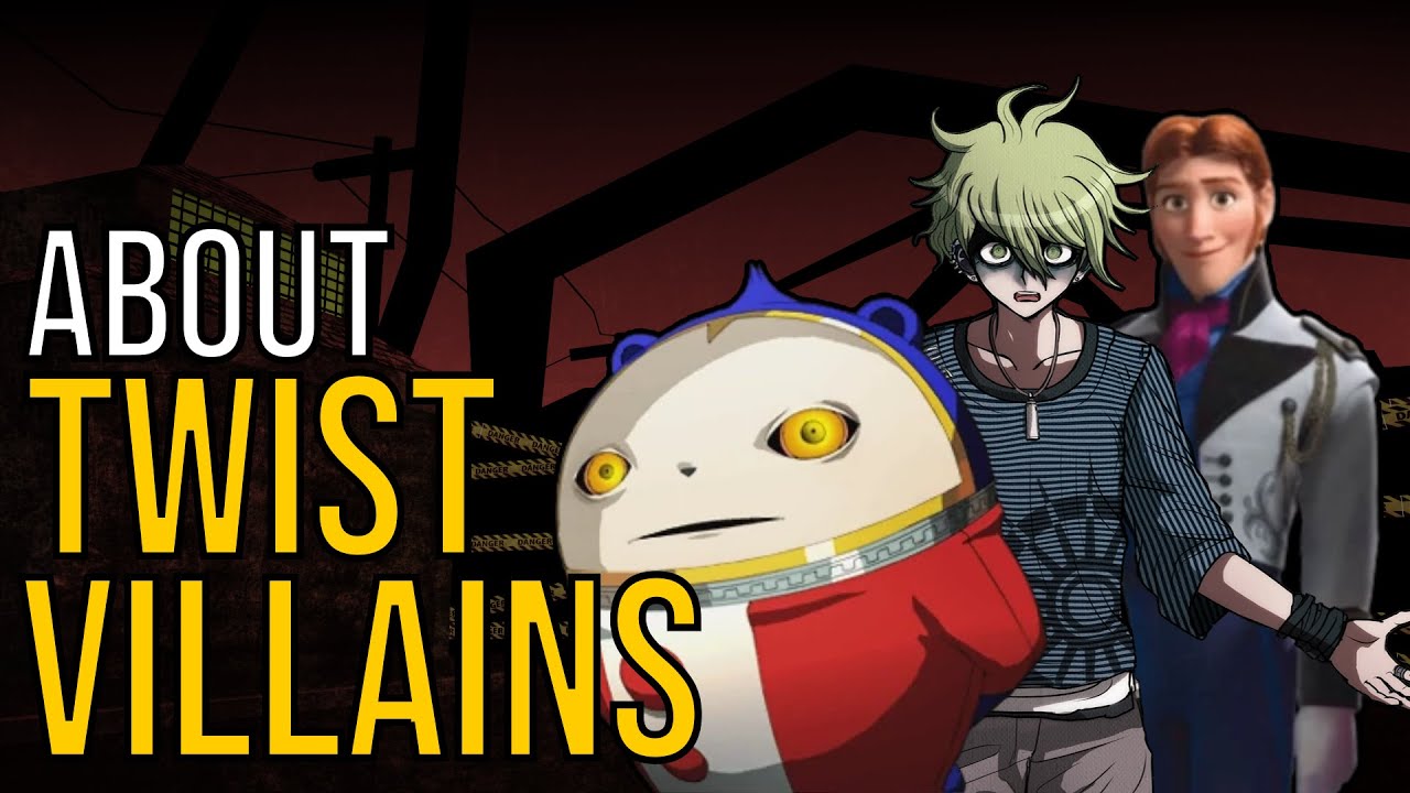 About Twist Villains (What Makes a Good One?)