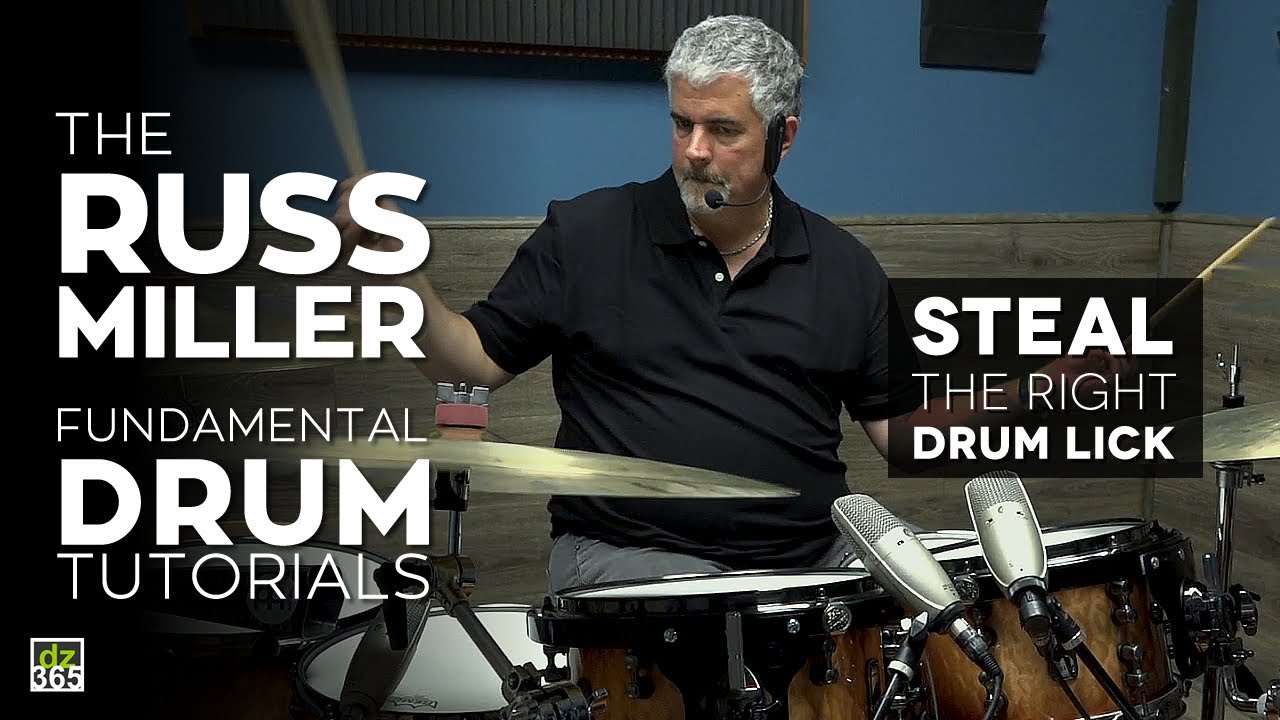 Steal the Right Drum Lick - The Russ Miller Fundamental Drum Tutorials