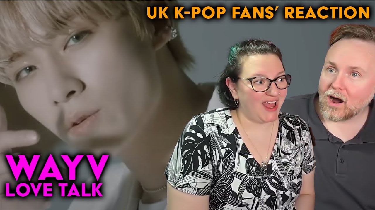 WAYV - Love Talk - UK K-Pop Fans Reaction