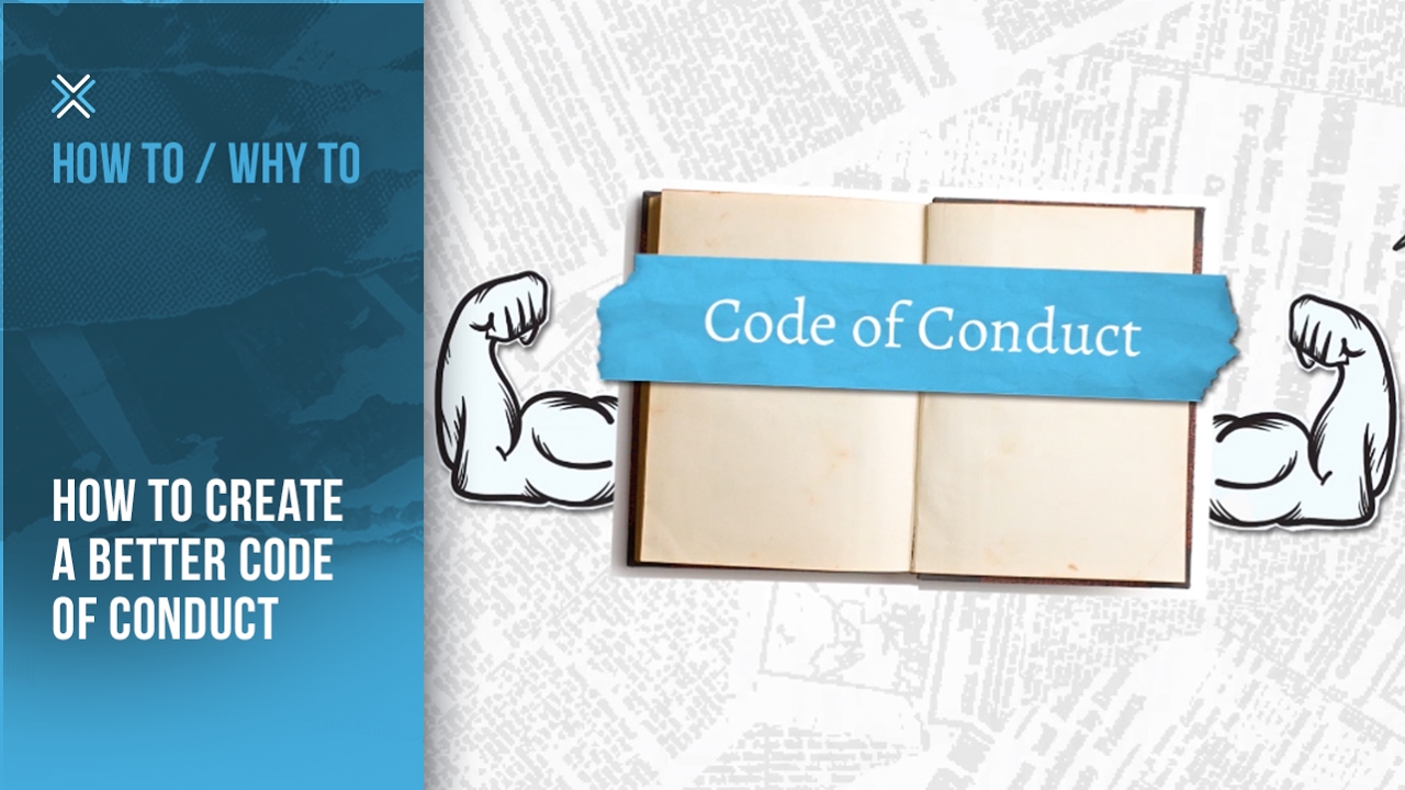 How to Create a Better Code of Conduct | How To Why To | Compliance Next