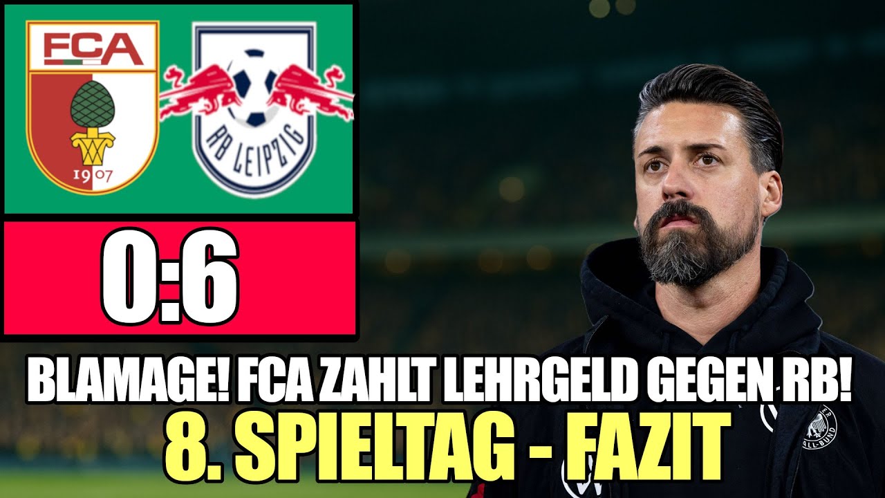 FCA VS. RB LEIPZIG (0:6) | BLAMAGE! DEFENSIV OFFEN WIE EIN SCHEUNENTOR! | 8. SPIELTAG FAZIT
