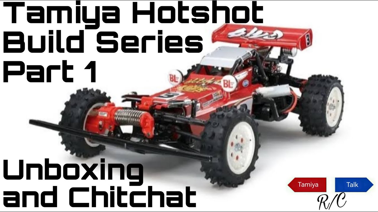 Серия сборки Tamiya Hotshot, часть 1: распаковка и общение