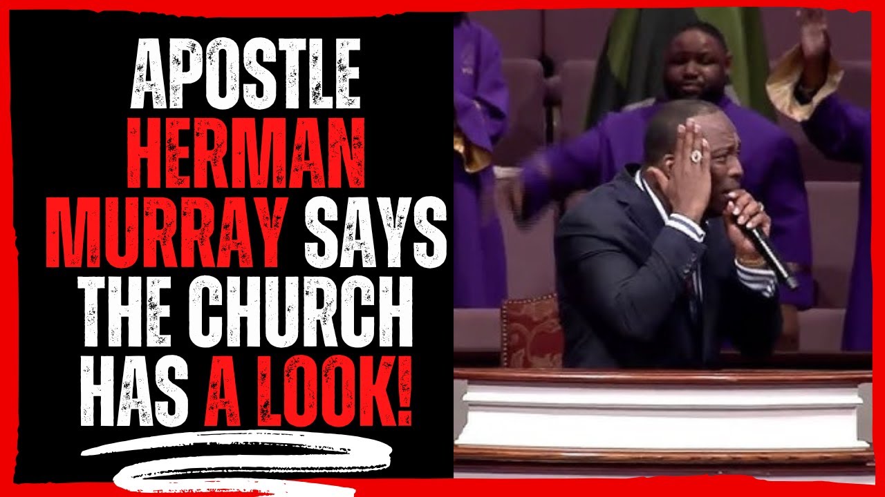 Apostle Herman Murray Says the Church Has a LOOK!