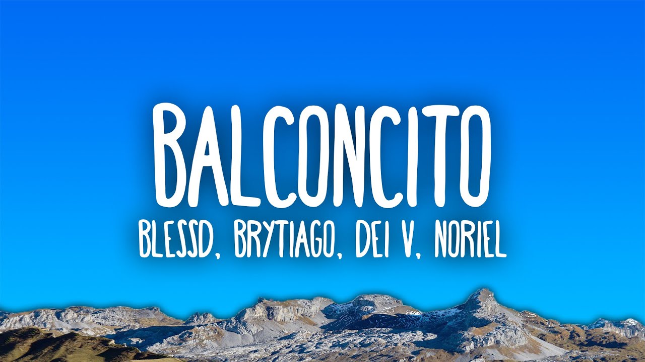 Blessd, Brytiago, Dei V, Noriel - Balconcito