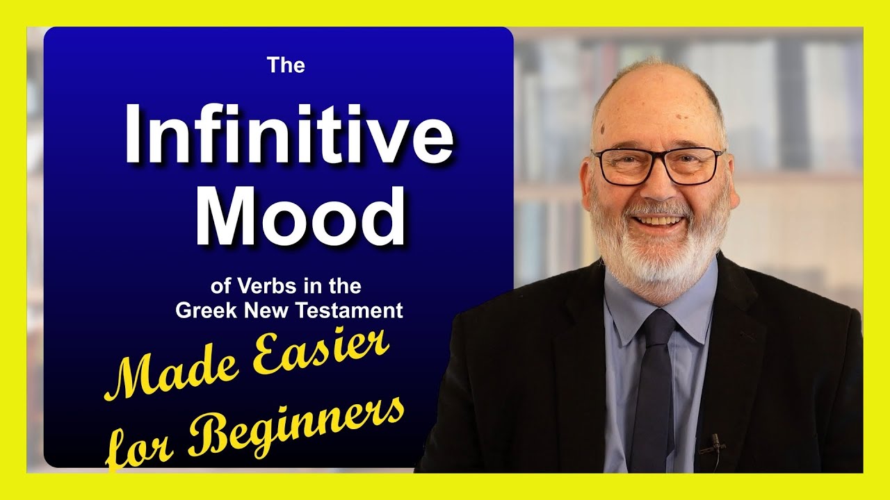 21 2 Infinitive mood in Greek NT made easier for beginners Ver3 2024b