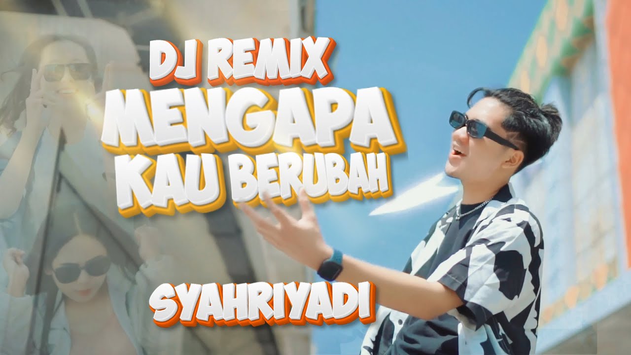 Syahriyadi  - Mengapa Kau Berubah DJ Funkot (Official Video)
