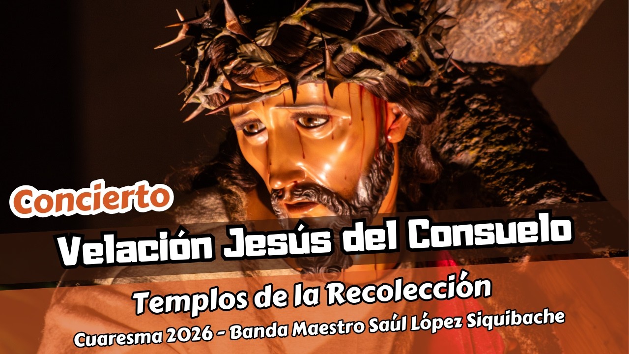 Concierto de Marchas Fúnebres a Jesús del Consuelo | Cuaresma 2026
