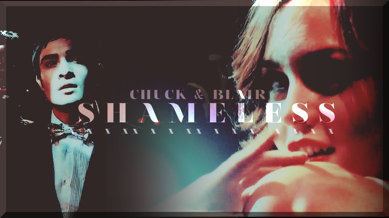 ● Chuck & Blair | Shameless