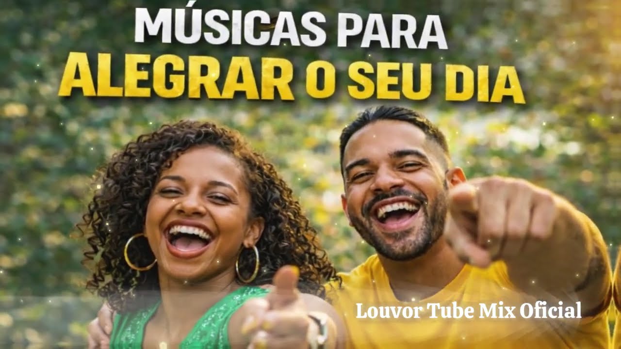 🔥 COMECE O DIA COM DEUS 🙌 | Louvores Alegres e Cheios da Presença de Deus | Louvor Tube Mix Oficial
