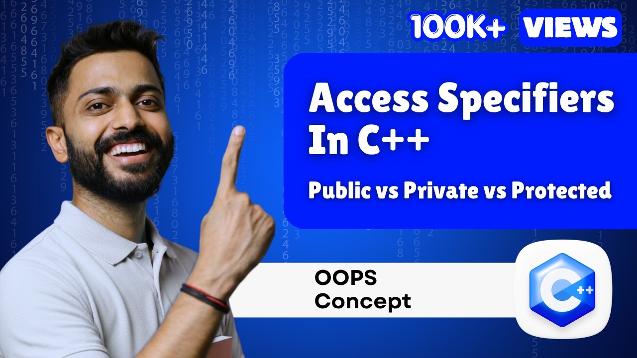 Lec-43: Access🔒Specifiers in C++ OOP | Public vs Private vs Protected Explained with Examples