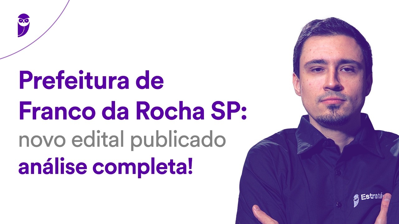 Prefeitura de Franco da Rocha SP: novo edital publicado - an&aacute;lise completa!