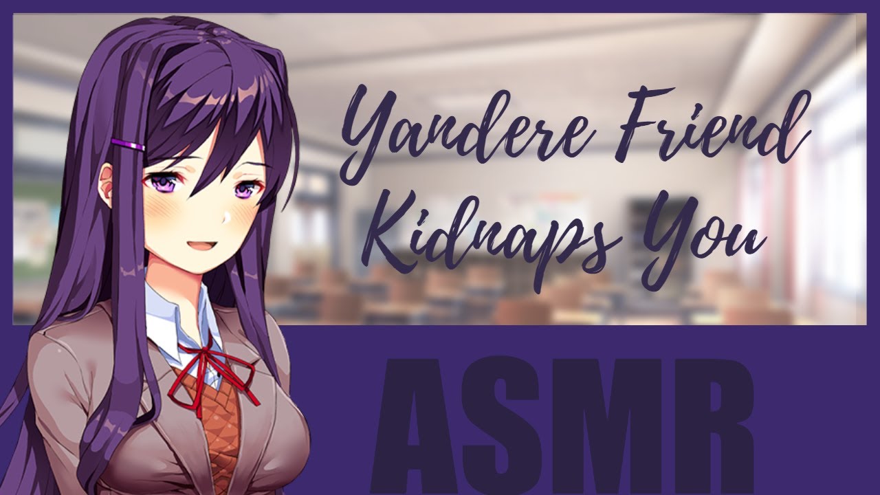 ASMR Roleplay | Yandere Friend Kidnaps You (DDLC Inspired) [ F4A ]